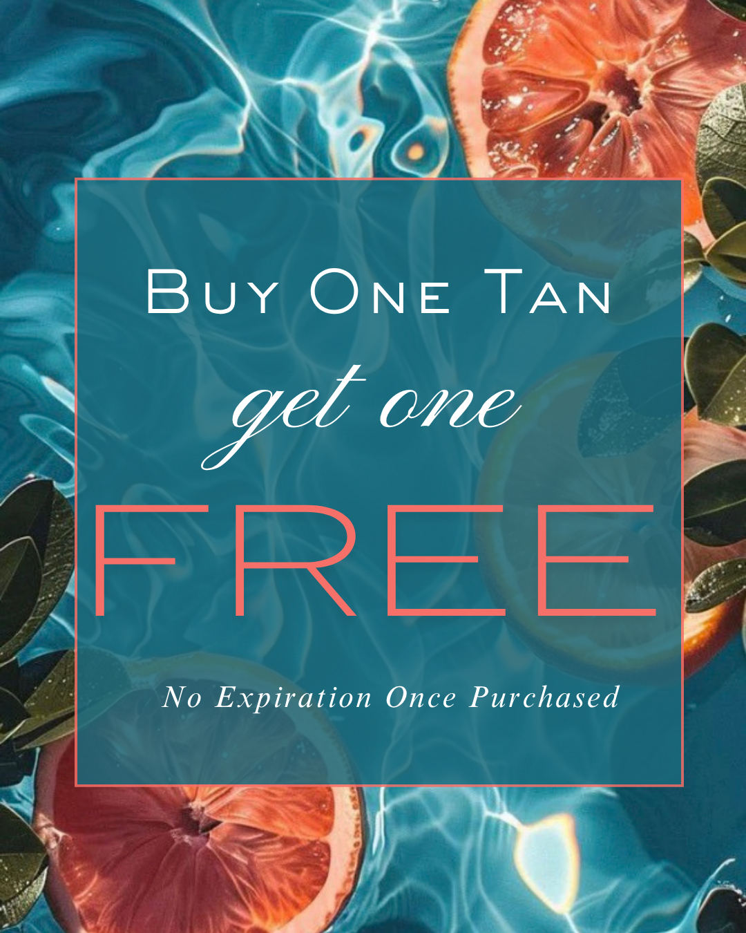 BUY ONE TAN, GET ONE FREE