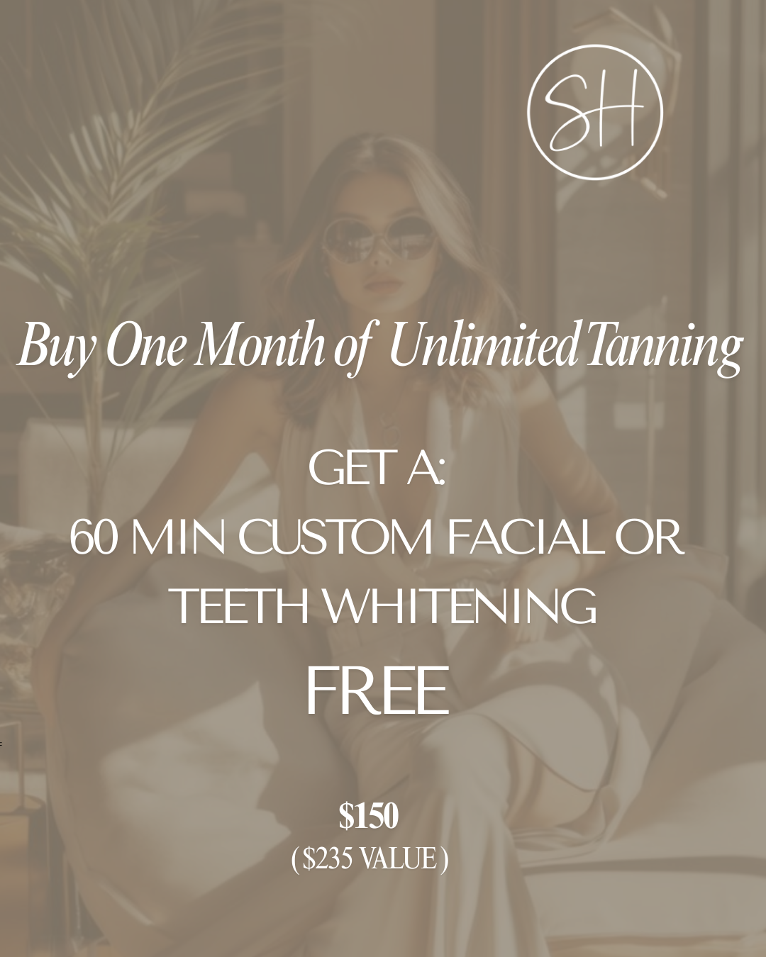 Buy One Month Unlimited Tanning, Get a Facial or Teeth Whitening FREE