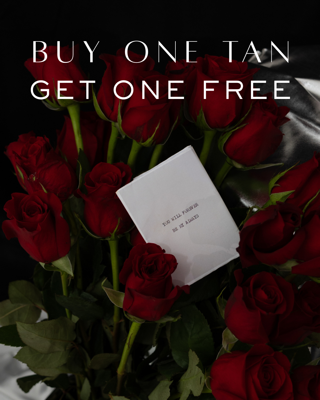 BUY ONE TAN, GET ONE FREE