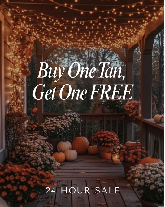 Buy One Tan, Get One FREE - Limit Two Sets Per Guest