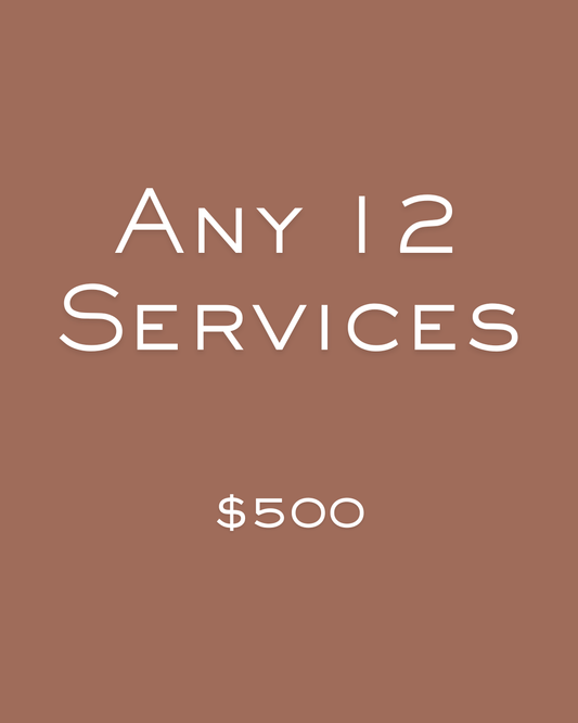 Choose Any 12 Services for $500